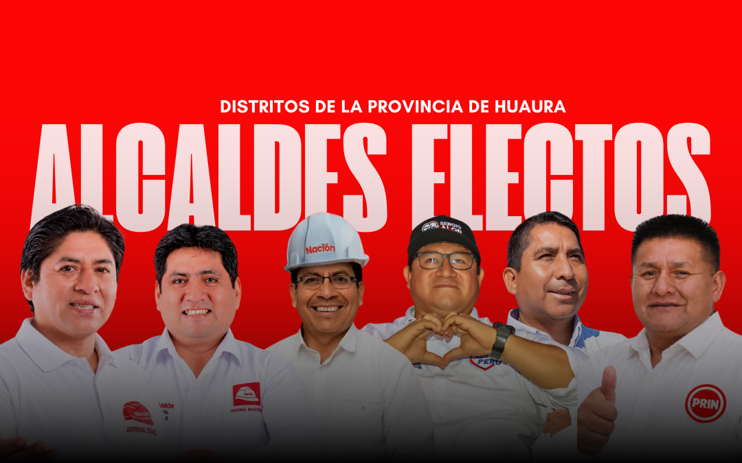 ELECCIONES DISTRITALES EN HUAURA: AHORA NACIÓN Y SOMOS PERÚ DEFINEN EL NUEVO MAPA POLÍTICO PROVINCIAL
